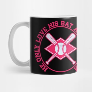 He only love his bat and his mom Mug